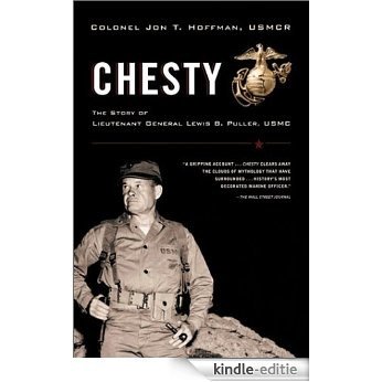 Chesty: The Story of Lieutenant General Lewis B. Puller, USMC [Kindle-editie]