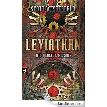 Leviathan - Die geheime Mission (Die Leviathan-Trilogie 1) (German Edition) [Kindle-editie]