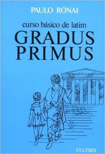 Curso Básico de Latim. Gradus Primus