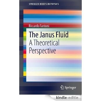 The Janus Fluid: A Theoretical Perspective (SpringerBriefs in Physics) [Kindle-editie]