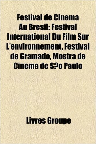 Festival de Cinma Au Brsil: Festival International Du Film Sur L'Environnement, Festival de Gramado, Mostra de Cinma de So Paulo baixar