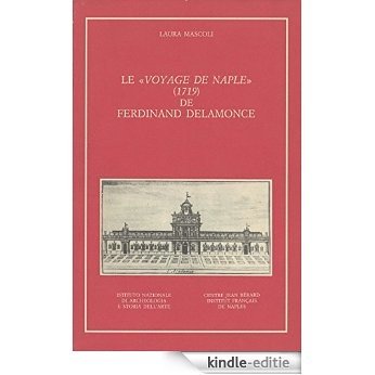 Le « Voyage de Naple » (1719) de Ferdinand Delamonce (Mémoires et documents sur Rome et l'Italie méridionale) [Kindle-editie]
