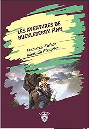 Les Aventures De Huckleberry Finn Fransizca - Türkçe Bakisimli Hikayeler