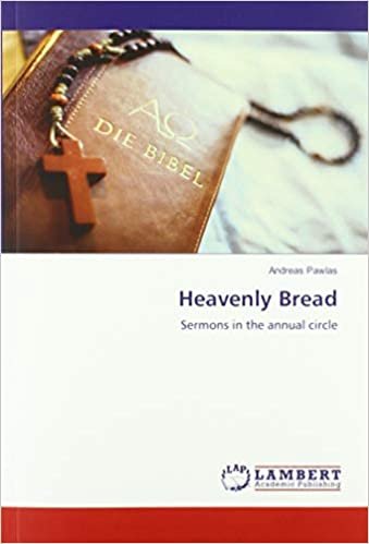 Heavenly Bread: Sermons in the annual circle