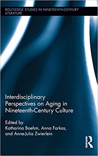 indir Interdisciplinary Perspectives on Aging in Nineteenth-Century Culture (Routledge Studies in Nineteenth-Century Literature, Band 10)