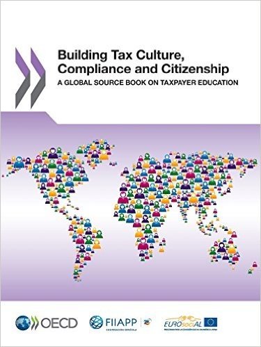 Building Tax Culture, Compliance and Citizenship: A Global Source Book on Taxpayer Education