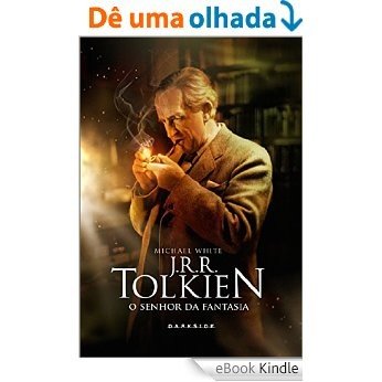 J.R.R. Tolkien, o senhor da fantasia [eBook Kindle]