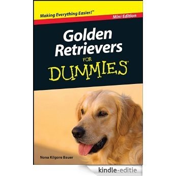 Golden Retrievers For Dummies®, Mini Edition [Kindle-editie]