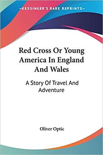 indir Red Cross Or Young America In England And Wales: A Story Of Travel And Adventure