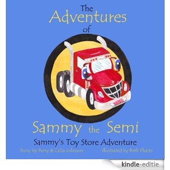 The Adventures Of Sammy The Semi (Sammy's Toy Store Adventure) (English Edition) [Kindle-editie] beoordelingen