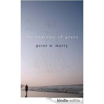 The Anatomy of Grace [Kindle-editie]
