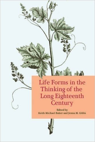 Life Forms in the Thinking of the Long Eighteenth Century