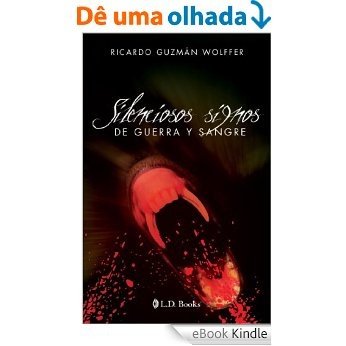 Silenciosos signos de guerra y sangre (Spanish Edition) [eBook Kindle]