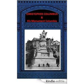 CHRISTOPHER COLUMBUS AND HIS MONUMENT COLUMBIA (English Edition) [Kindle-editie]