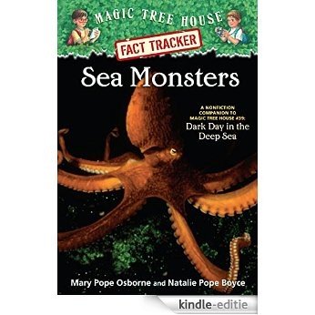 Magic Tree House Fact Tracker #17: Sea Monsters: A Nonfiction Companion to Magic Tree House #39: Dark Day in the Deep Sea (A Stepping Stone Book(TM)) [Kindle-editie]
