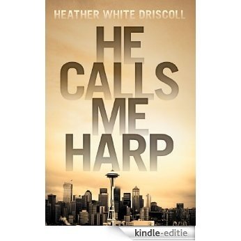 He Calls Me Harp (English Edition) [Kindle-editie]