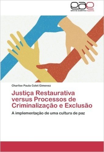 Justica Restaurativa Versus Processos de Criminalizacao E Exclusao baixar