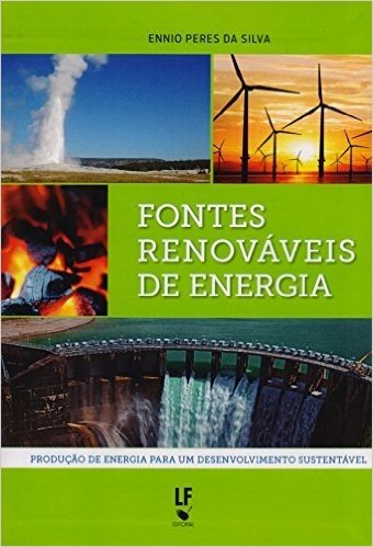 Fontes Renováveis de Energia. Produção de Energia Para Um Desenvolvimento Sustentável