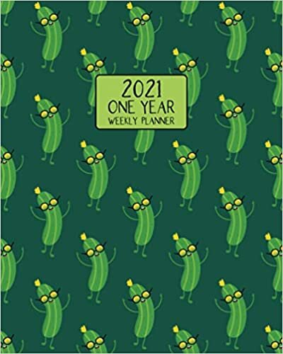2021 One Year Weekly Planner: Funny Punk Pickle Cover | Weekly Views and Daily Schedules to Drive Goal Oriented Action | Annual Overview | Prioritize ... School, Home | Cute gift for home cooks!