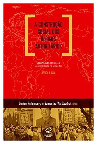 A Construção Social dos Regimes Autoritários. África e Ásia
