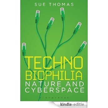 Technobiophilia: Nature and Cyberspace [Kindle-editie]