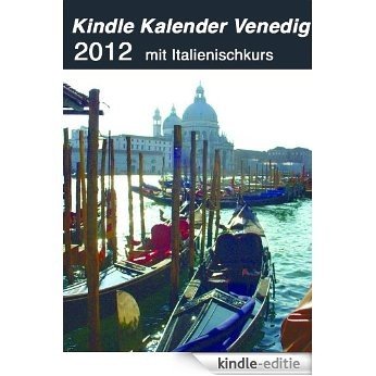 Kalender Venedig 2012 mit Italienischkurs und Deutschen Feiertagen (German Edition) [Kindle-editie] beoordelingen
