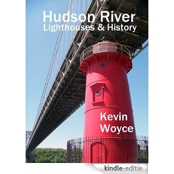 Hudson River Lighthouses and History (English Edition) [Kindle-editie]