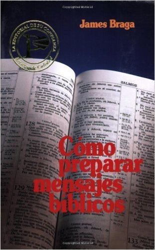 Como Preparar Mensajes Biblicos = How to Prepare Bible Messages