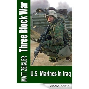 Three Block War: U.S. Marines in Iraq (English Edition) [Kindle-editie]