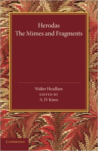 Herodas: The Mimes and Fragments