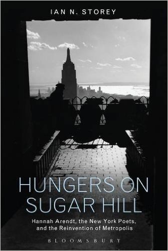Hungers on Sugar Hill: Hannah Arendt, the New York Poets, and the Reinvention of Metropolis baixar