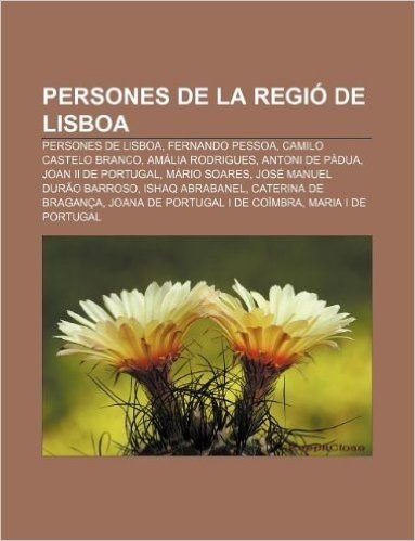 Persones de La Regio de Lisboa: Persones de Lisboa, Fernando Pessoa, Camilo Castelo Branco, Amalia Rodrigues, Antoni de Padua baixar