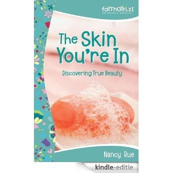 The Skin You're In: Discovering True Beauty: Previously Titled 'Beauty Lab' (Faithgirlz) [Kindle-editie] beoordelingen