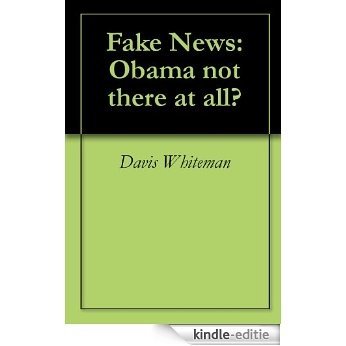 Fake News: Obama not there at all? (English Edition) [Kindle-editie] beoordelingen