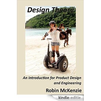 Design Theory: An Introduction for Product Design and Engineering (English Edition) [Kindle-editie]