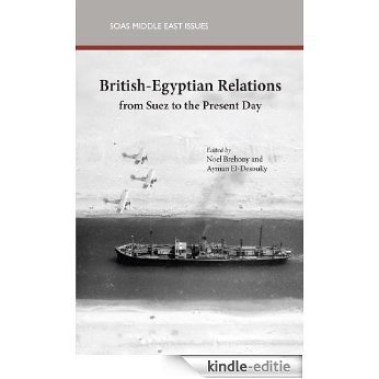 British Egyptian Relations: From Suez to the Present Day (SOAS Middle East Issues) [Kindle-editie]