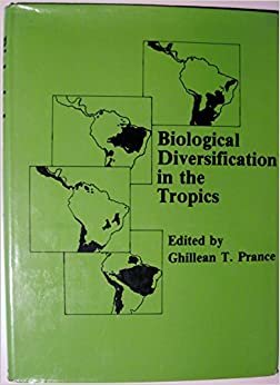 Biological Diversification in the Tropics: Proceedings of the Fifth International Symposium of the Association for Tropical Biology, Held at Macuto B
