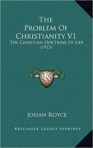The Problem of Christianity V1: The Christian Doctrine of Life (1913)