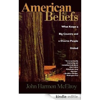 American Beliefs: What Keeps a Big Country and a Diverse People United [Kindle-editie] beoordelingen