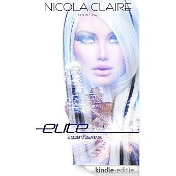 Elite (Citizen Saga, Book 1): A Dystopian Romantic Suspense Series (English Edition) [Kindle-editie]