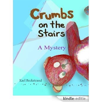 Crumbs on the Stairs - A Mystery (Mini Mysteries for Minors) (English Edition) [Kindle-editie] beoordelingen
