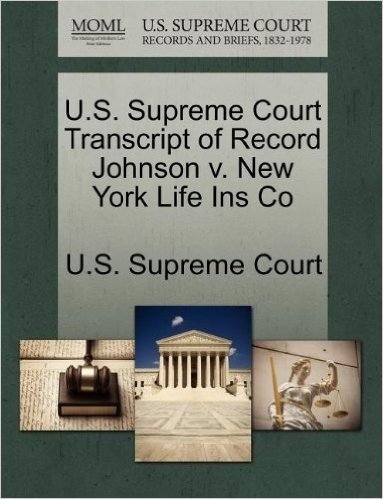 U.S. Supreme Court Transcript of Record Johnson V. New York Life Ins Co