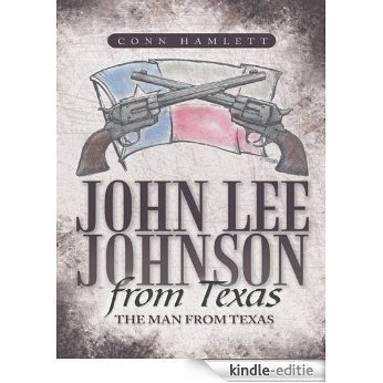 John Lee Johnson from Texas: The Man from Texas (English Edition) [Kindle-editie]