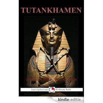 Tutankhamen: The Boy King (15-Minute Books Book 604) (English Edition) [Kindle-editie]