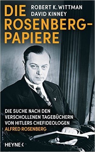 Die Rosenberg-Papiere: Die Suche nach den verschollenen Tagebüchern von Hitlers Chefideologen Alfred Rosenberg (German Edition)
