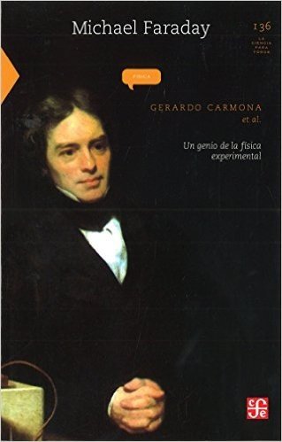 Michael Faraday: Un Genio de La Fisica Experimental