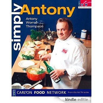 Simply Antony (Carlton Food Network) [Kindle-editie]