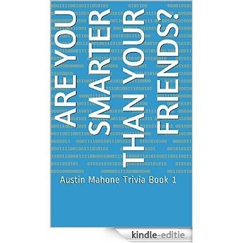 Unofficial! Are You Smarter Than Your Friends?: Austin Mahone Trivia Book 1 (English Edition) [Kindle-editie]