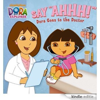 "Say Ahhh!" Dora Goes to the Doctor (Dora the Explorer) [Kindle-editie] beoordelingen