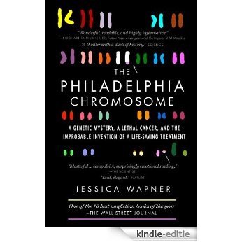 The Philadelphia Chromosome: A Genetic Mystery, a Lethal Cancer, and the Improbable Invention of a Lifesaving Treatment (English Edition) [Kindle-editie] beoordelingen